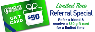 Refer a friend and Nader's will thank you with $50